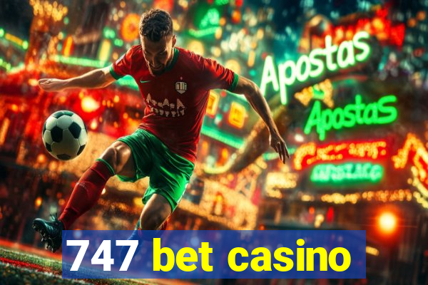 747 bet casino